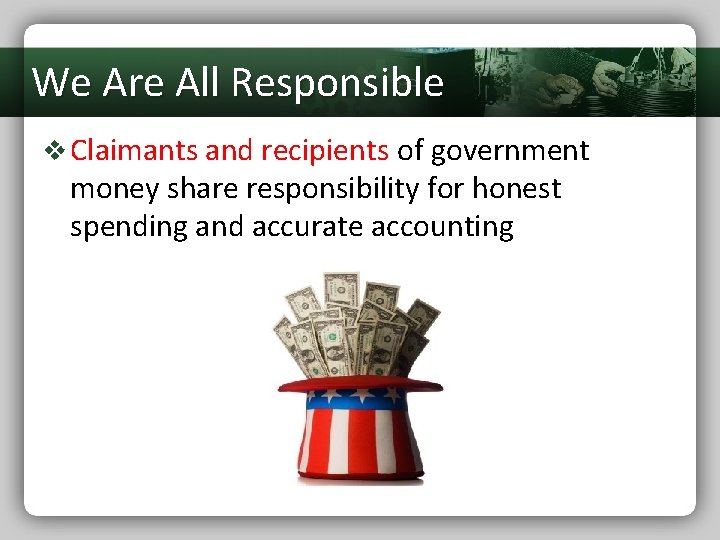 We Are All Responsible v Claimants and recipients of government money share responsibility for