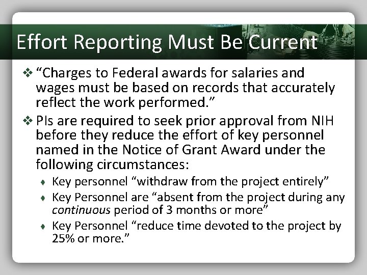 Effort Reporting Must Be Current v “Charges to Federal awards for salaries and wages