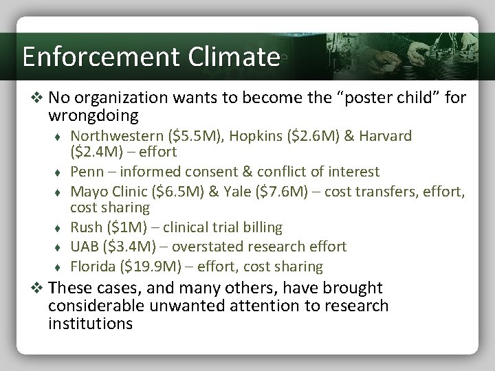 Enforcement Climate v No organization wants to become the “poster child” for wrongdoing ♦