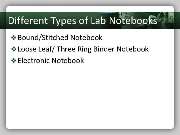 Different Types of Lab Notebooks v Bound/Stitched Notebook v Loose Leaf/ Three Ring Binder