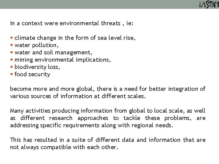 In a context were environmental threats , ie: climate change in the form of