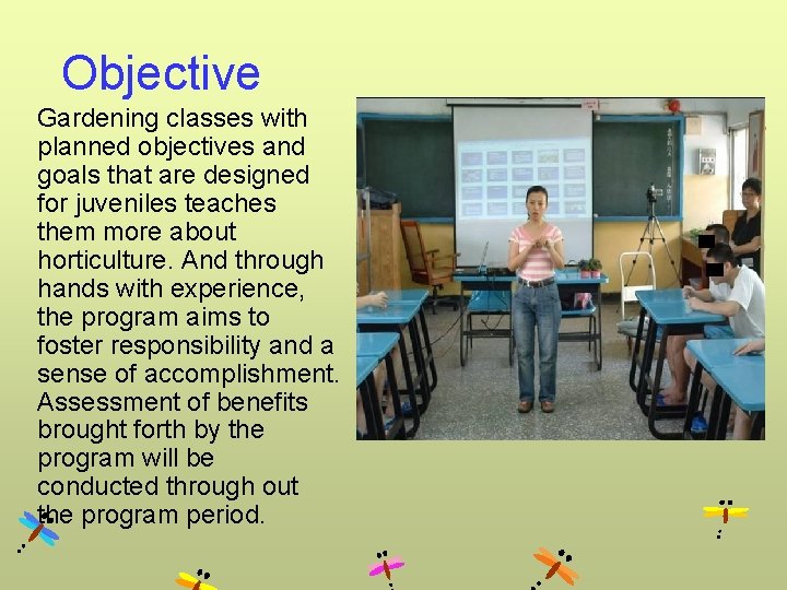 Objective Gardening classes with planned objectives and goals that are designed for juveniles teaches