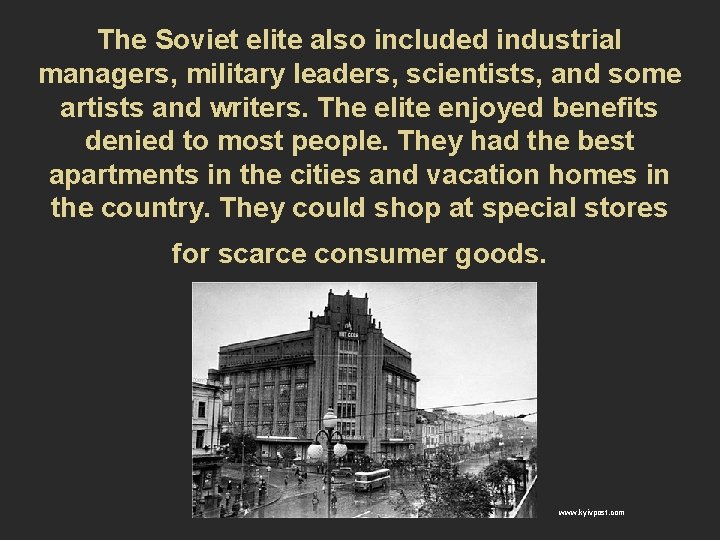 The Soviet elite also included industrial managers, military leaders, scientists, and some artists and