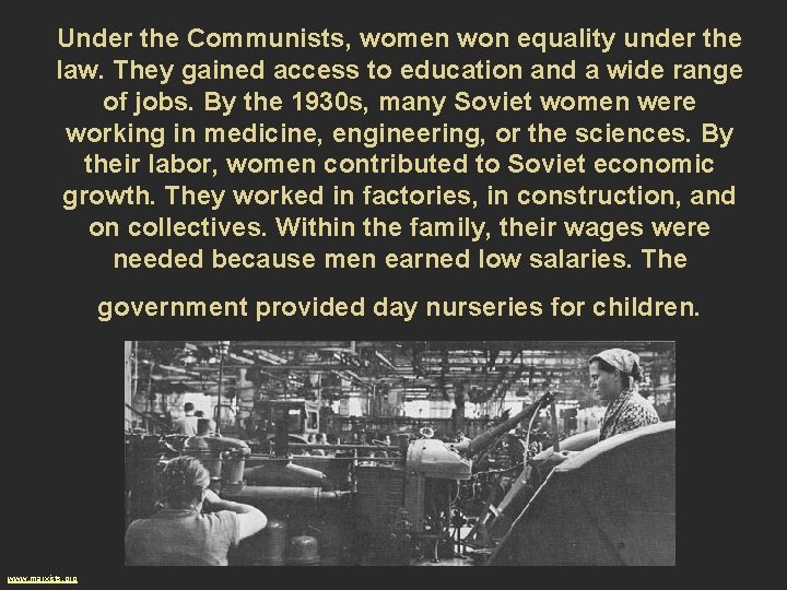 Under the Communists, women won equality under the law. They gained access to education