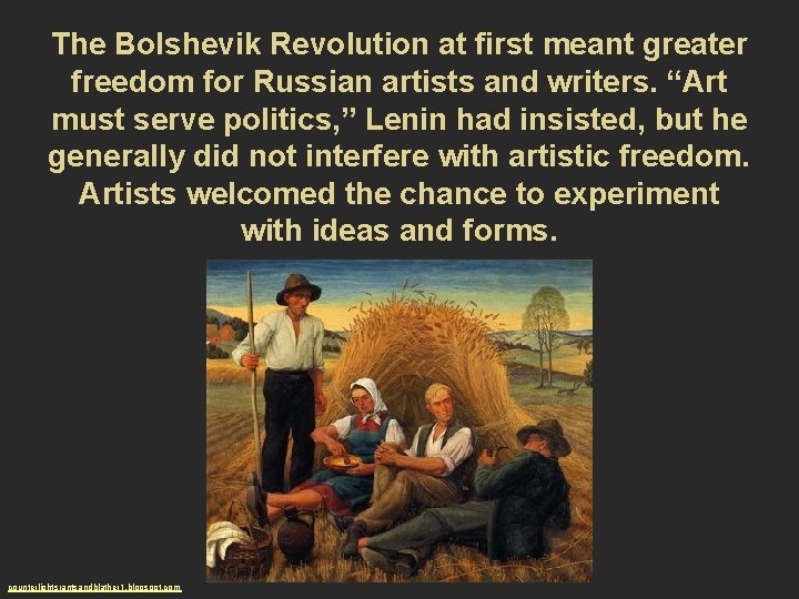 The Bolshevik Revolution at first meant greater freedom for Russian artists and writers. “Art