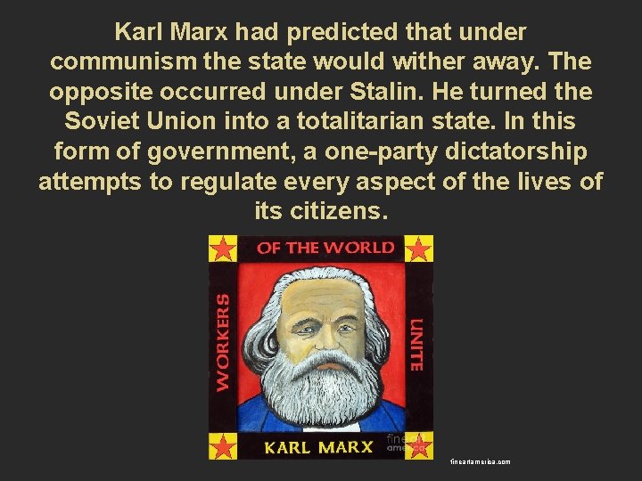 Karl Marx had predicted that under communism the state would wither away. The opposite