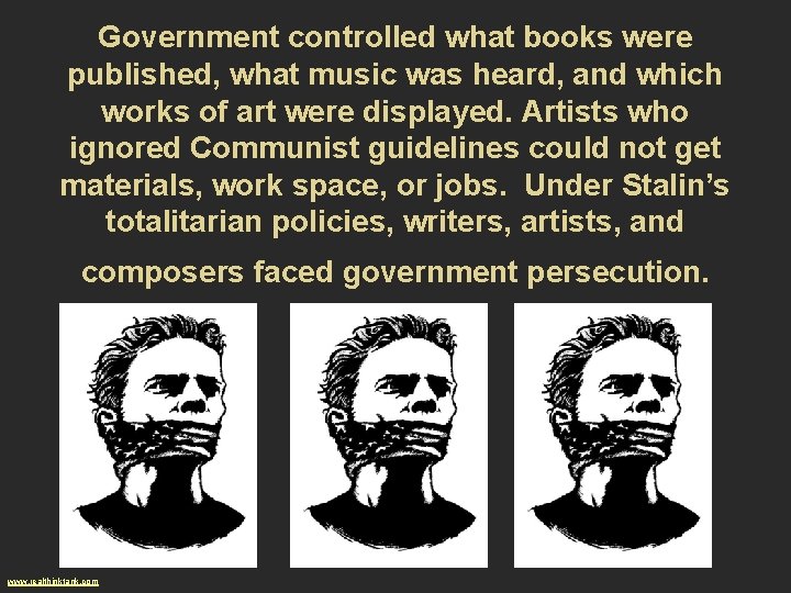 Government controlled what books were published, what music was heard, and which works of