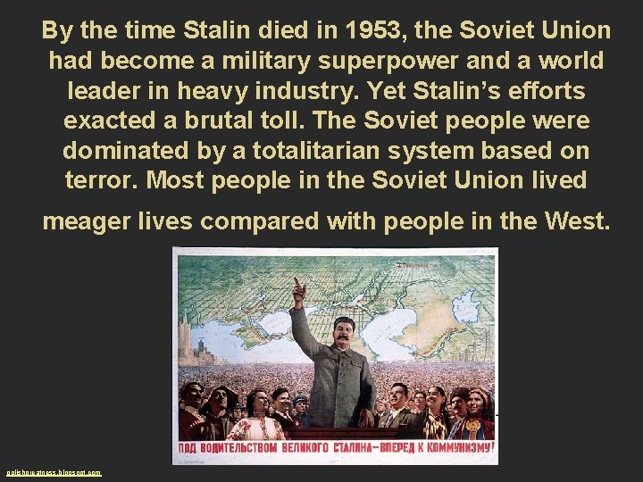 By the time Stalin died in 1953, the Soviet Union had become a military