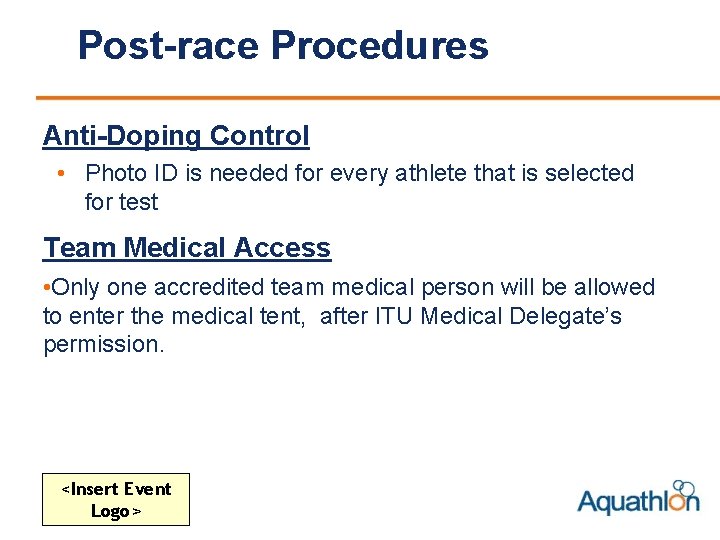 Post-race Procedures Anti-Doping Control • Photo ID is needed for every athlete that is