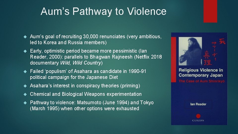 Aum’s Pathway to Violence Aum’s goal of recruiting 30, 000 renunciates (very ambitious, led