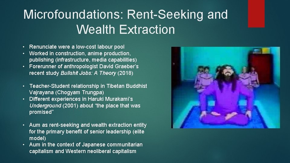 Microfoundations: Rent-Seeking and Wealth Extraction • Renunciate were a low-cost labour pool • Worked