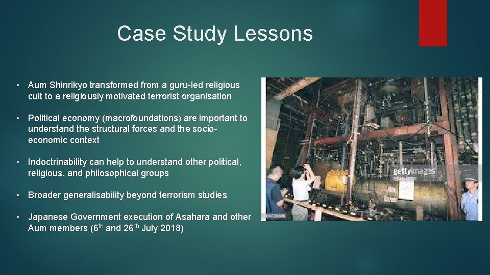 Case Study Lessons • Aum Shinrikyo transformed from a guru-led religious cult to a