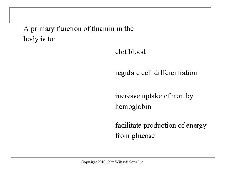 A primary function of thiamin in the body is to: clot blood regulate cell
