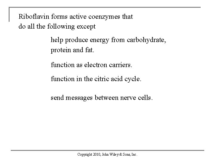 Riboflavin forms active coenzymes that do all the following except help produce energy from