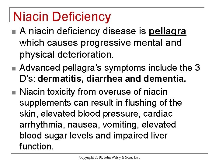 Niacin Deficiency n A niacin deficiency disease is pellagra which causes progressive mental and
