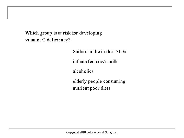 Which group is at risk for developing vitamin C deficiency? Sailors in the 1300