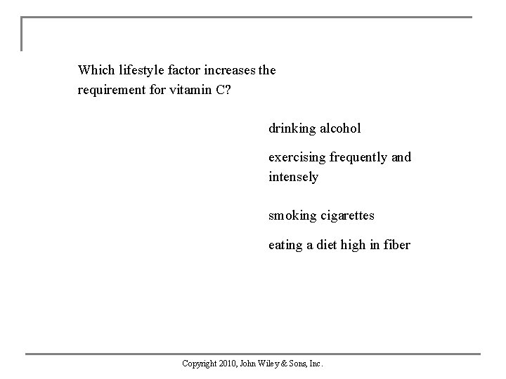 Which lifestyle factor increases the requirement for vitamin C? drinking alcohol exercising frequently and