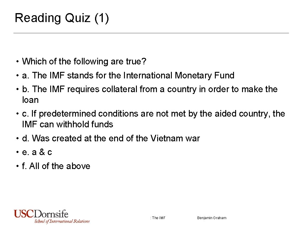 Reading Quiz (1) • Which of the following are true? • a. The IMF