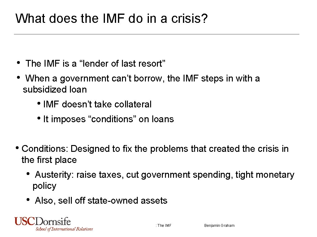 What does the IMF do in a crisis? • • The IMF is a