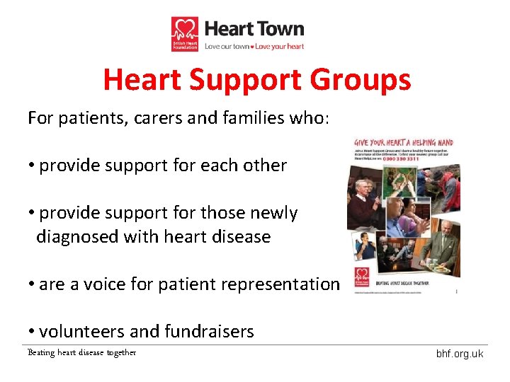 Heart Support Groups For patients, carers and families who: • provide support for each