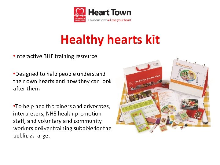 Healthy hearts kit • Interactive BHF training resource • Designed to help people understand