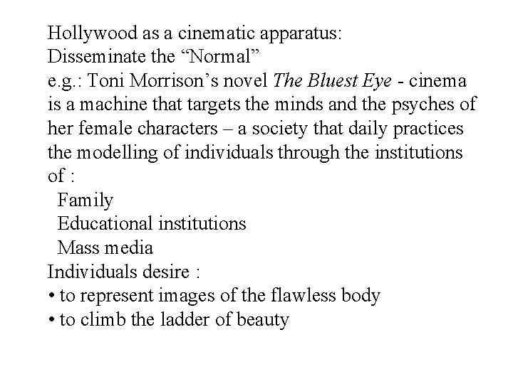 Hollywood as a cinematic apparatus: Disseminate the “Normal” e. g. : Toni Morrison’s novel