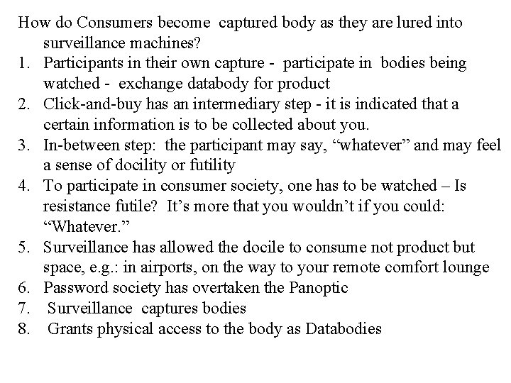 How do Consumers become captured body as they are lured into surveillance machines? 1.