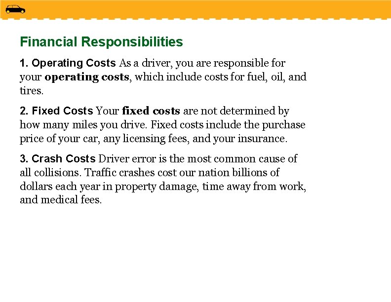 Financial Responsibilities 1. Operating Costs As a driver, you are responsible for your operating