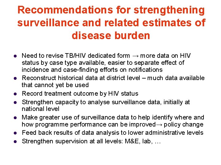 Recommendations for strengthening surveillance and related estimates of disease burden l l l l