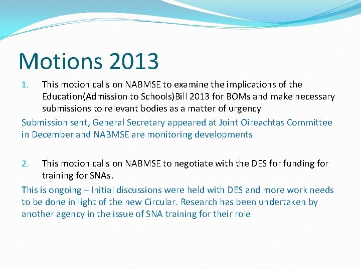 Motions 2013 This motion calls on NABMSE to examine the implications of the Education(Admission