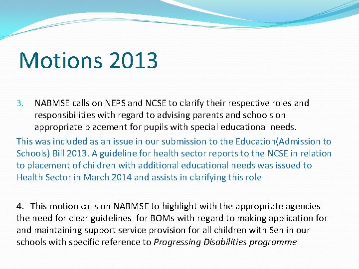 Motions 2013 NABMSE calls on NEPS and NCSE to clarify their respective roles and