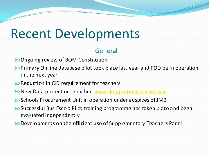 Recent Developments General Ongoing review of BOM Constitution Primary On line database pilot took