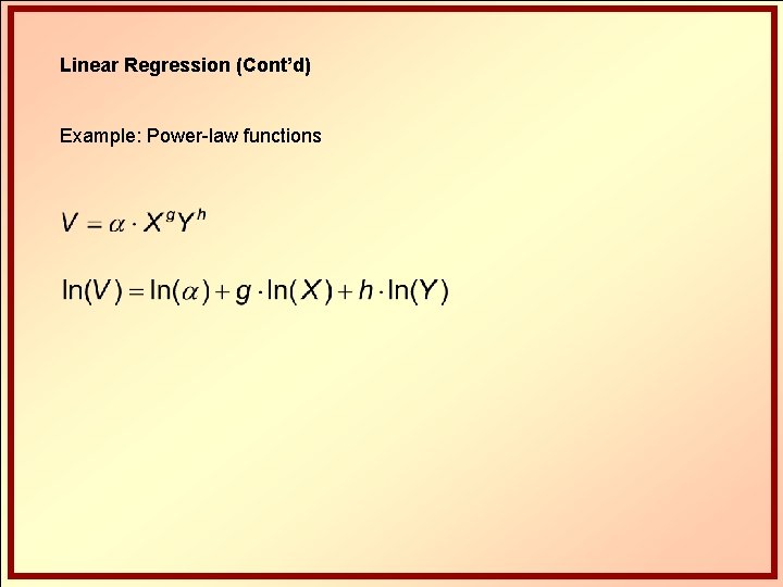 Linear Regression (Cont’d) Example: Power-law functions 