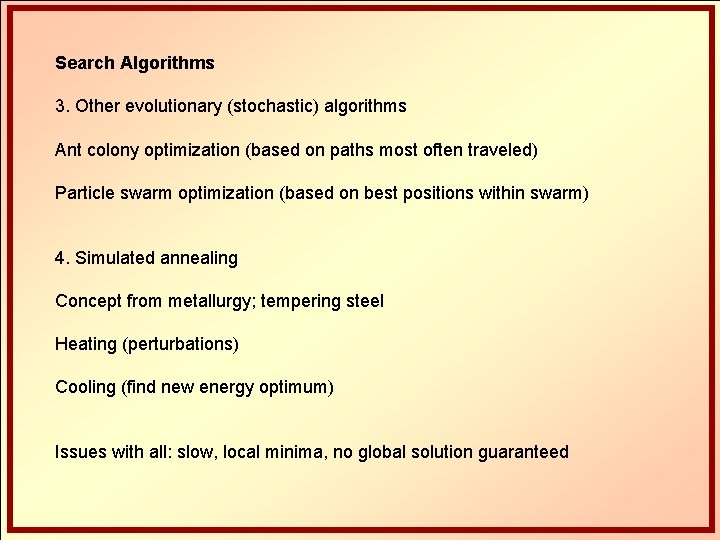 Search Algorithms 3. Other evolutionary (stochastic) algorithms Ant colony optimization (based on paths most