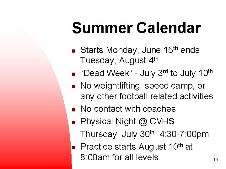 Summer Calendar n n n Starts Monday, June 15 th ends Tuesday, August 4