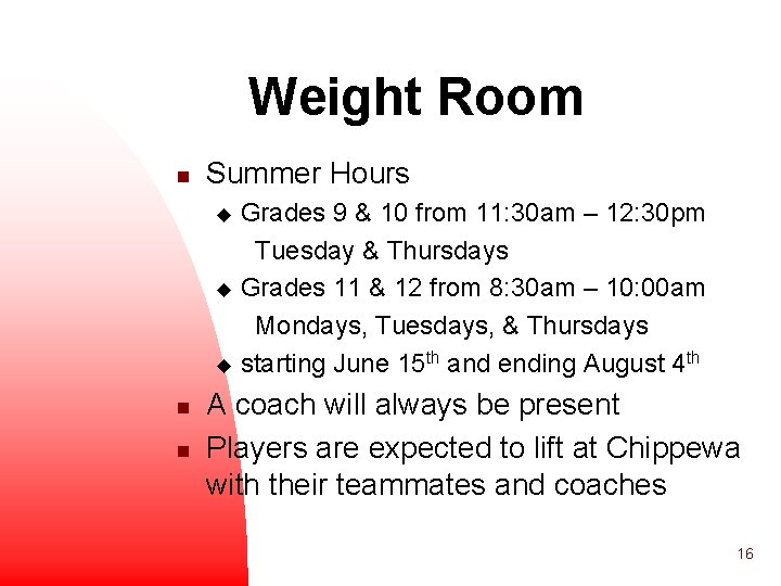 Weight Room n Summer Hours Grades 9 & 10 from 11: 30 am –