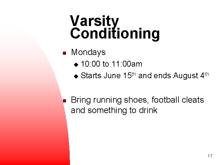 Varsity Conditioning n Mondays 10: 00 to 11: 00 am u Starts June 15
