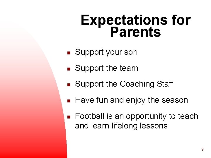 Expectations for Parents n Support your son n Support the team n Support the
