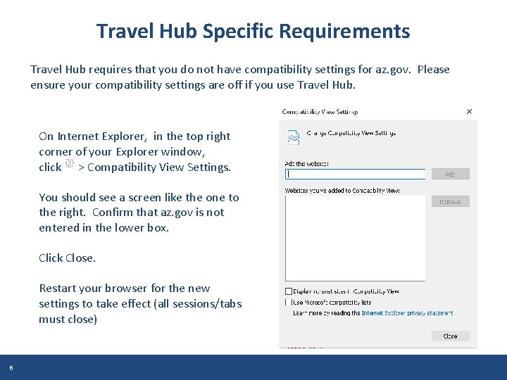 Travel Hub Specific Requirements Travel Hub requires that you do not have compatibility settings