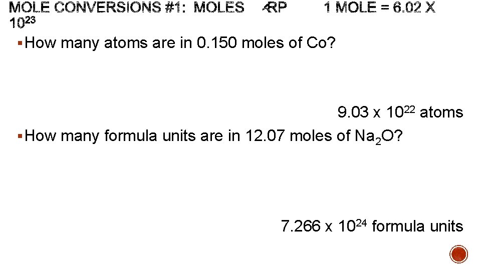 § How many atoms are in 0. 150 moles of Co? 9. 03 x