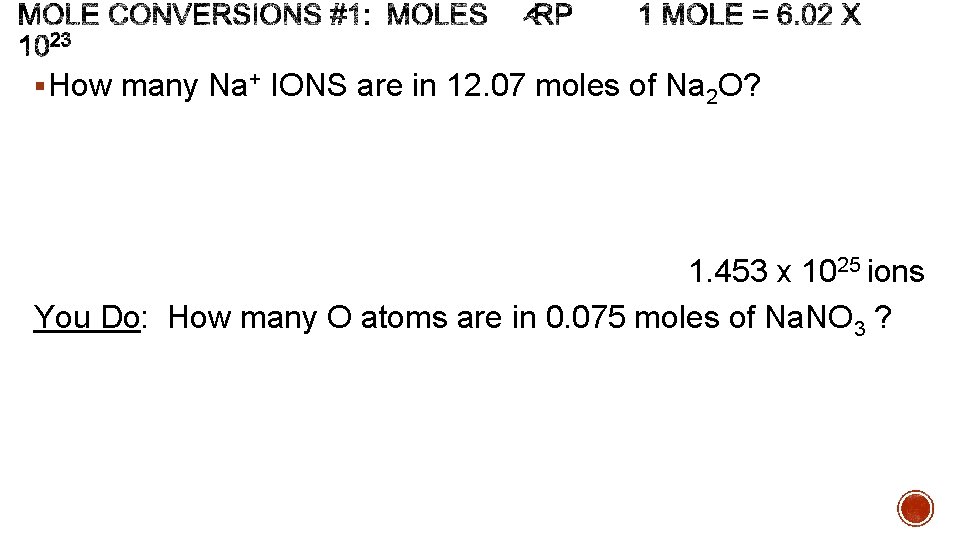 § How many Na+ IONS are in 12. 07 moles of Na 2 O?