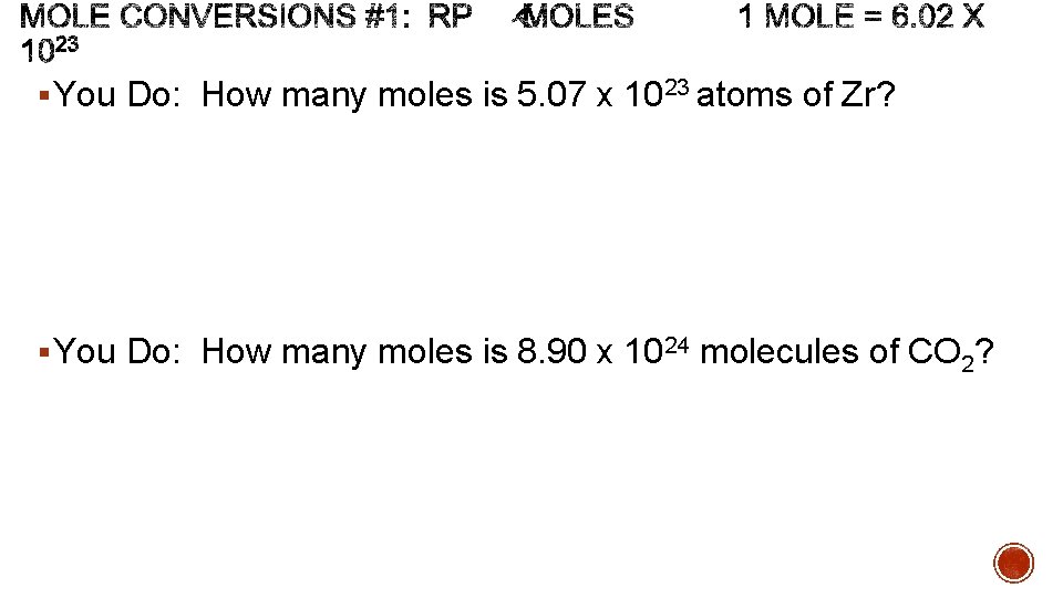 § You Do: How many moles is 5. 07 x 1023 atoms of Zr?