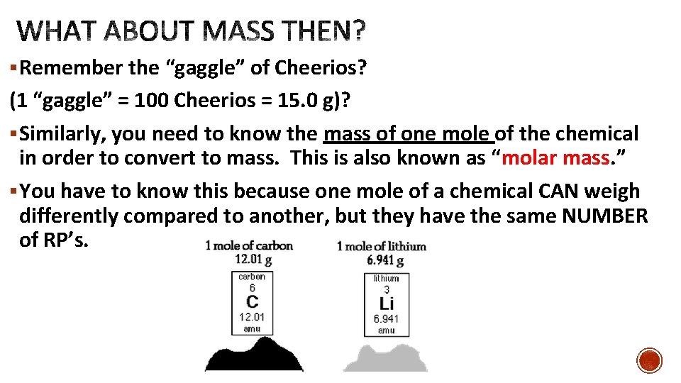 § Remember the “gaggle” of Cheerios? (1 “gaggle” = 100 Cheerios = 15. 0