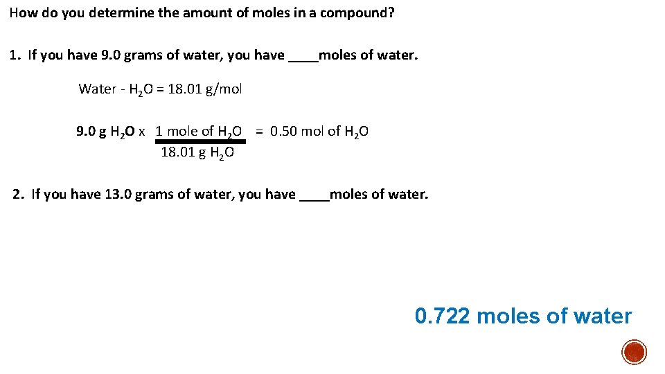 How do you determine the amount of moles in a compound? 1. If you