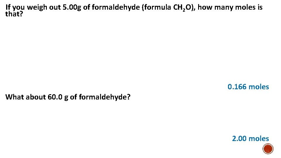 If you weigh out 5. 00 g of formaldehyde (formula CH 2 O), how