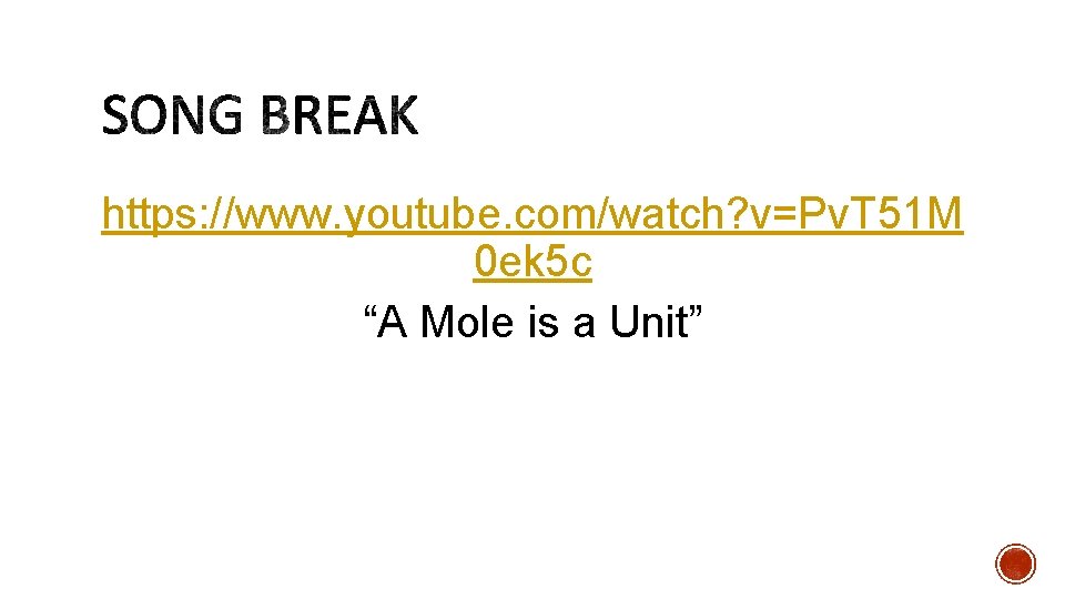 https: //www. youtube. com/watch? v=Pv. T 51 M 0 ek 5 c “A Mole