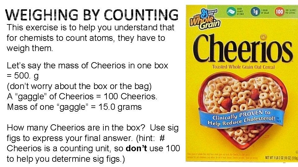 This exercise is to help you understand that for chemists to count atoms, they