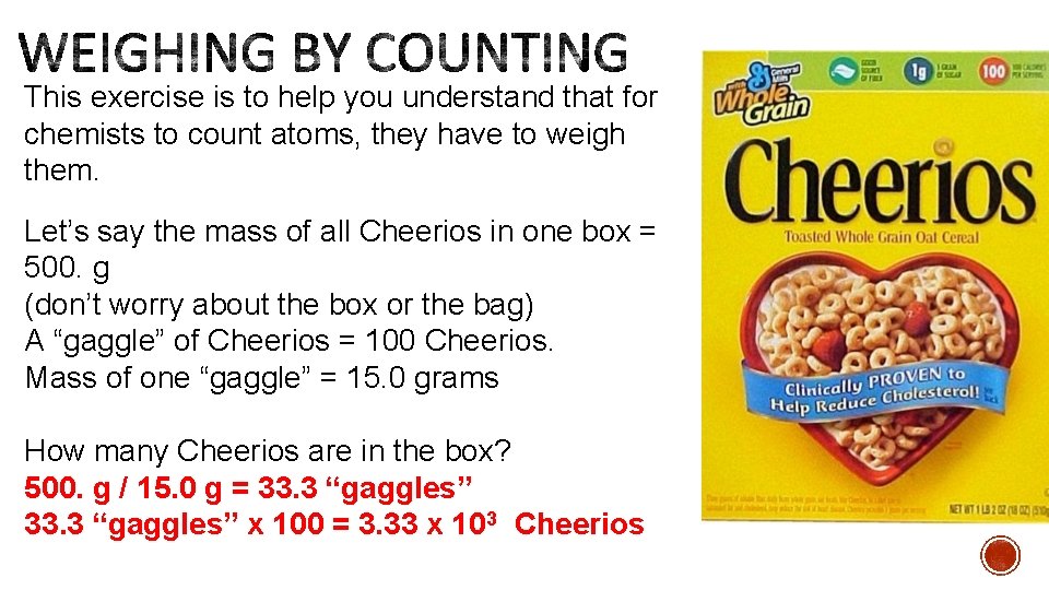 This exercise is to help you understand that for chemists to count atoms, they