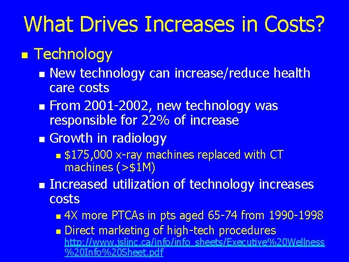 What Drives Increases in Costs? n Technology n n n New technology can increase/reduce