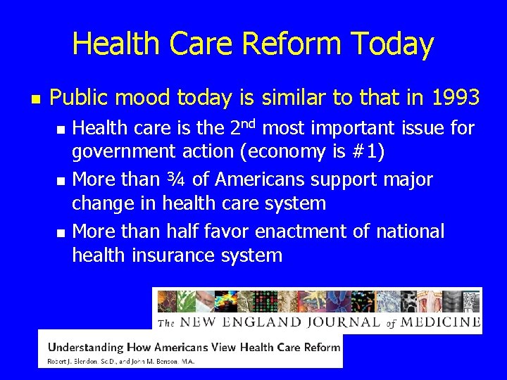 Health Care Reform Today n Public mood today is similar to that in 1993